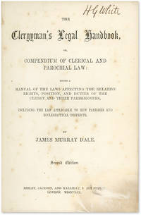 The Clergyman's Legal Handbook, Or Compendium of Clerical..