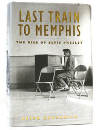 LAST TRAIN TO MEMPHIS by Peter Guralnick - 1994