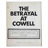 The Betrayal at Cowell. The Incredible Facts Surrounding the Controversy at Cowell Hospital from the Psychotherapists Who Have Been on the Scene from the Beginning.