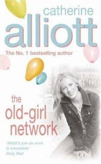 The Old-Girl Network by Alliott, Catherine - 1994