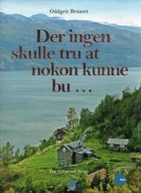 Der ingen skulle tru at nokon kunne bu...