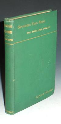 Sporting Fire-arms for Bush and Jungle; or, Hints to Intending Griffs and  Colonists on the Purchase, Care, an Use of Fire-arms, with Useful Notes on Sporting Rifles, &amp; C. by Burgress, (Lt. Colonel) Forsyth Francis Robert - 1884