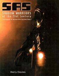 SAS Shadow Warriors of the 21st Century : The Special Air Service Anti-Terrorist Team by Barry Davies - 2002