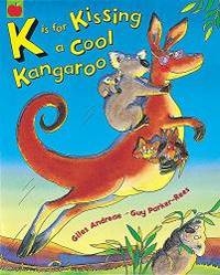 K Is for Kissing a Cool Kangaroo by Giles Andreae - 2003-06-26