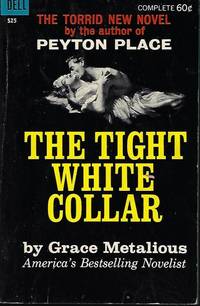THE TIGHT WHITE COLLAR by Grace Metalious - Paperback - First Edition - 1962 - from Books from the Crypt (SKU: OAQ80)