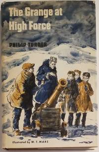 THE GRANGE AT HIGH FORCE. A Novel by Turner, Philip - 1967