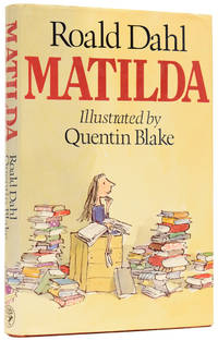 Matilda by DAHL, Roald (1916-1990), [BLAKE, Quentin, illustrator]