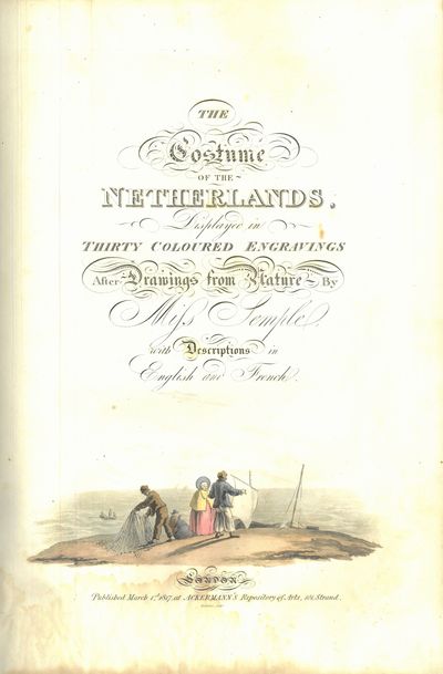 The costume of the Netherlands, displayed in thirty coloured engravings after drawings from nature by (...) with descriptions in English and French. (photo 2)