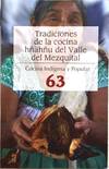 TRADICIONES DE LA COCINA HNAHNU DEL VALLE DEL MEZQUITAL