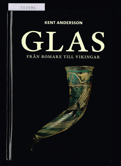 Glas från romare till vikingar.