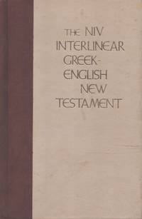 THE NEW INTERNATIONAL VERSION INTERLINEAR GREEK-ENGLISH NEW TESTAMENT