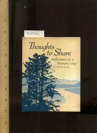 Thoughts to Share : Reflections on a Woman's Day [ Anecdotes , Poetry , Prose , Verse , Personal Recollections, Poetic Rhetoric and Rhyming Story / Stories , Enjoyable Reading ]