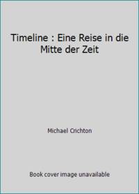 Timeline : Eine Reise in die Mitte der Zeit
