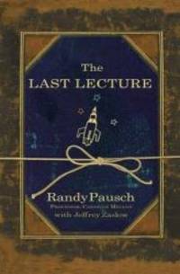 The Last Lecture by Randy; Zaslow, Jeffrey Pausch - 2008-08-03