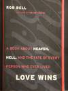 Love Wins: A Book About Heaven, Hell, and the Fate of Every Person Who Ever Lived