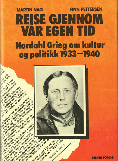 Reise gjennom vår egen. tid Nordahl Grieg om…