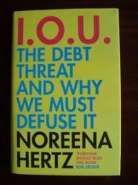 image of I.O.U. - The Debt Threat And Why We Must Defuse It