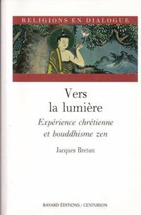 Vers la lumière : Expérience chrétienne et bouddhisme zen