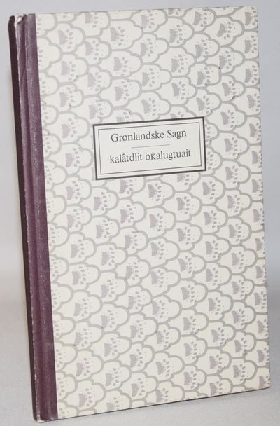 Grønlandske sagn - Kalâtdlit okalugtuait.