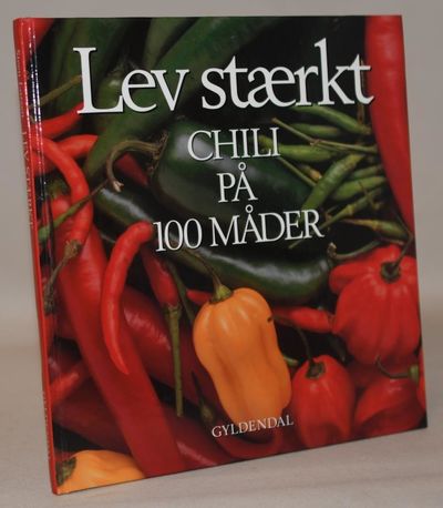 Lev stærkt - chili på 100 måder.