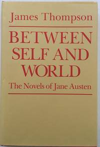 Between Self and World: The Novels of Jane Austen