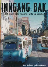 Inngang bak. Boken om Høka-trikken i Oslo og Trondheim