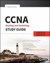 CCNA Routing and Switching Study Guide : Exams 100-101, 200-101, And 200-120
