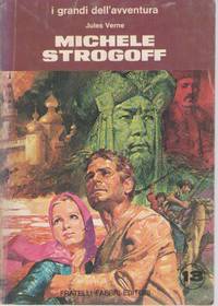 MICHELE STROGOFF by JULES VERNE     ED. FRATELLI FABBRI