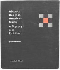[SIGNED] [ART] ABSTRACT DESIGN IN AMERICAN QUILTS: A BIOGRAPHY OF AN EXHIBITION