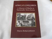 Africa's Children: A History of Blacks in Yarmouth, Nova Scotia