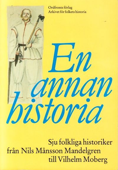En annan historia. Sju folkliga historiker från…