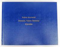 Yukon Souvenir, Dawson, Yukon Territory, Canada by John ZACCARELLI - Hardcover - 2002 - from Attic Books (SKU: 116544)