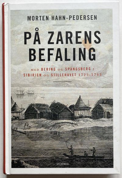 På zarens befalinger. Med Bering og Spangsberg i…