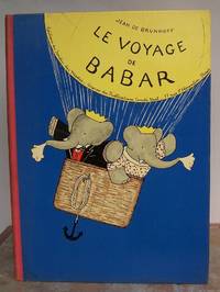 LE VOYAGE DE BABAR. by DE BRUNOFF, Jean.  Written and illustrated by De Brunoff.: