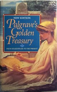 The Golden Treasury of the Best Songs and Lyrical Poems in the English Language