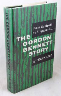 The Gordon Bennett Story: From Gallipoli to Singapore