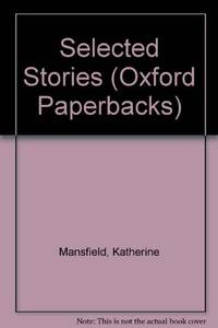 Selected Stories (Oxford Paperbacks) by Mansfield, Katherine