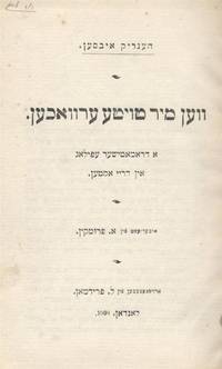 VEN MIR TOYTE ERVAKHEN. A DRAMATISHER EPILOG IN DRAY AKTEN.