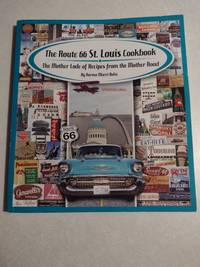 The Route 66 St. Louis Cookbook by Norma Maret Bolin - 2009