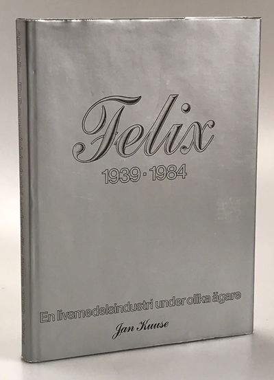 Felix 1939-1984. Ett stycke svensk…