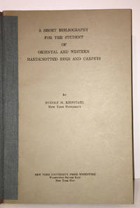 A Short Bibliography for the Student of Oriental and Western Handknotted Rugs and Carpets by Riefstahl, Rudolf M - 1926