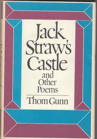 Jack Straw&#039;s Castle and Other Poems by Gunn, Thom - 1976