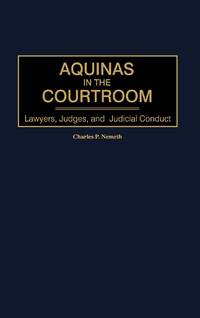 Aquinas in the Courtroom: Lawyers, Judges, and Judicial Conduct