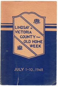 Lindsay and Victoria County Old Home Week 1-10 July, 1948 Souvenir Booklet by ANONYMOUS - Paperback - 1948 - from Attic Books (SKU: 112650)