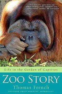 Zoo Story : Life in the Garden of Captives