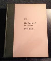 THE WORLD OF DELACROIX 1798-1863 by Tom Prideaux - First - 1966 - from Vancouver Bookseller (SKU: 884)