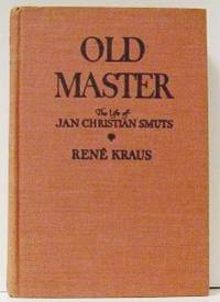 Old Master. The Life Of Jan Christian Smuts