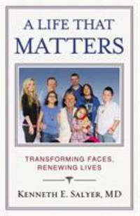 A Life That Matters : Transforming Faces, Renewing Lives