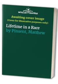 Lifetime in a Race by Pinsent, Matthew