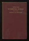 Young Working Girls; a summary of evidence from two thousand social workers